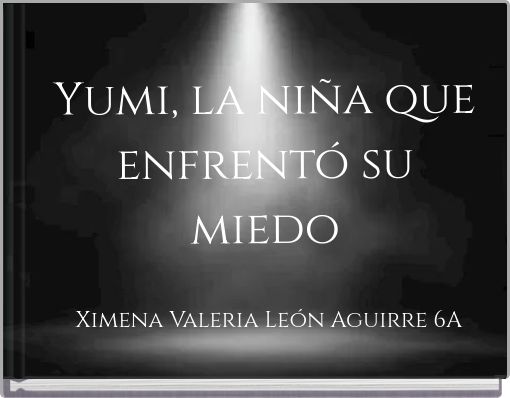 Front cover of 'Yumi, la niña que enfrentó su miedo' 