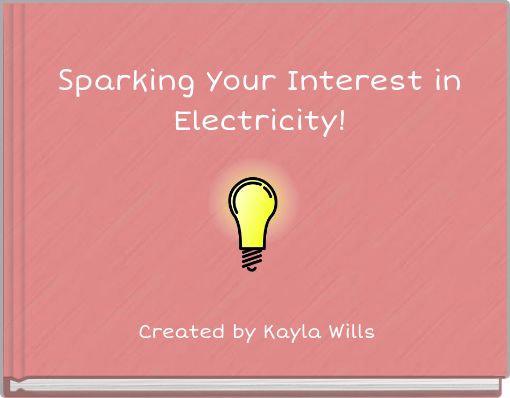 Sparking Your Interest in Electricity!