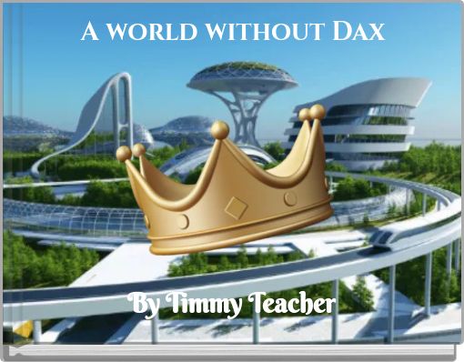 A world without Dax
