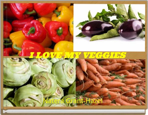 I LOVE MY VEGGIES