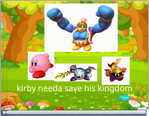 kirby needa save his kingdom