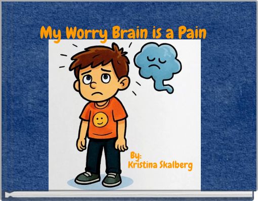 My Worry Brain is a Pain