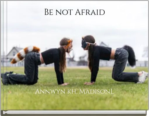 Be not Afraid