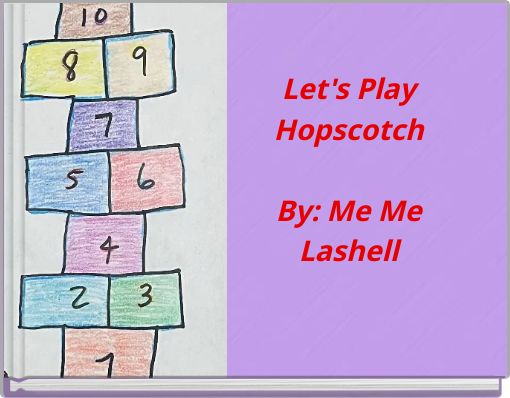 Let's Play Hopscotch By: Me Me Lashell