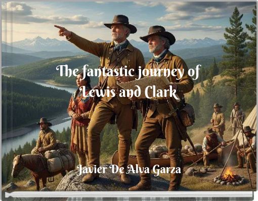 The fantastic journey of Lewis and Clark