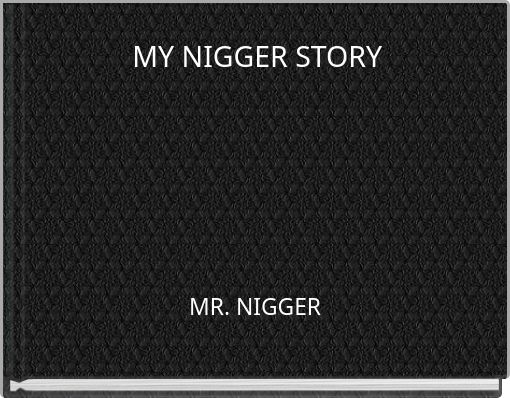 Book Cover for: MY NIGGER STORY