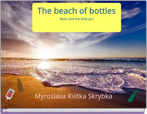 The beach of bottles Malo and the little girl