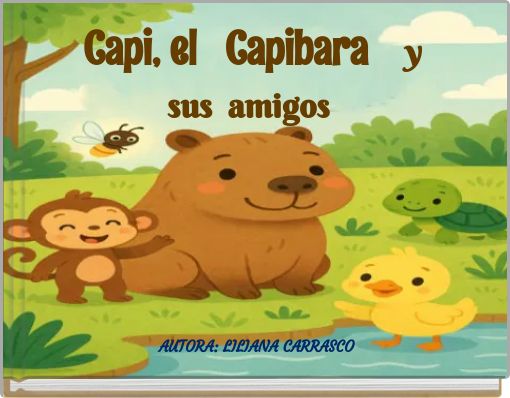 Capi, el Capibara y sus amigos