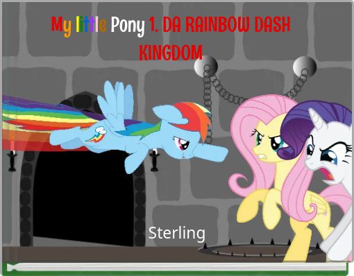 My little Pony 1. DA RAINBOW DASH KINGDOM