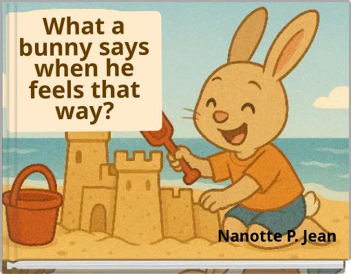 What a bunny says when he feels that way?