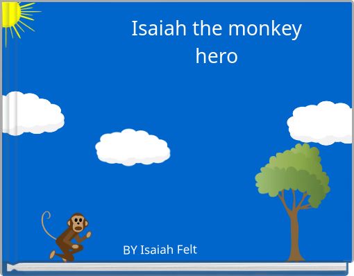 Isaiah the monkey hero