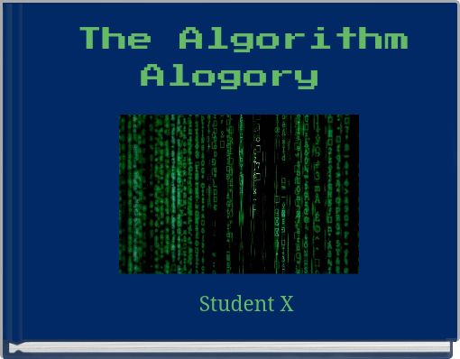 The Algorithm Alogory