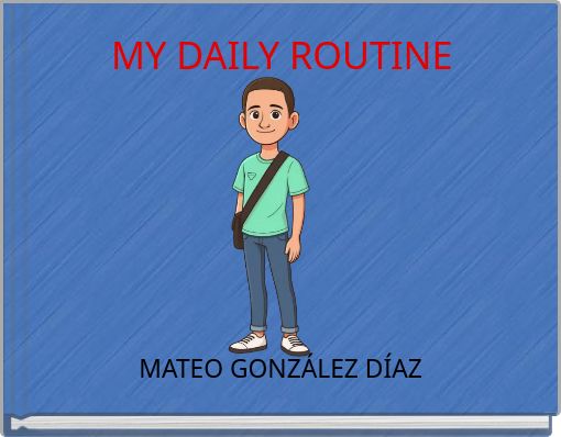 MY DAILY ROUTINE