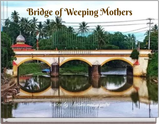 Bridge of Weeping Mothers