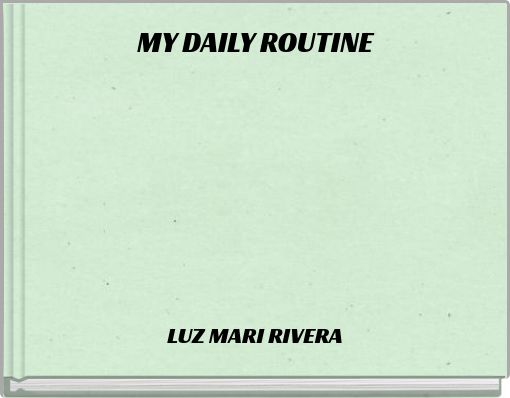 MY DAILY ROUTINE