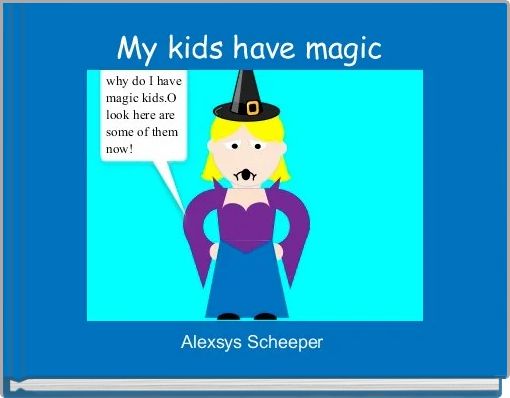 My kids have magic 