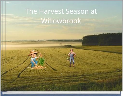 The Harvest Season at Willowbrook