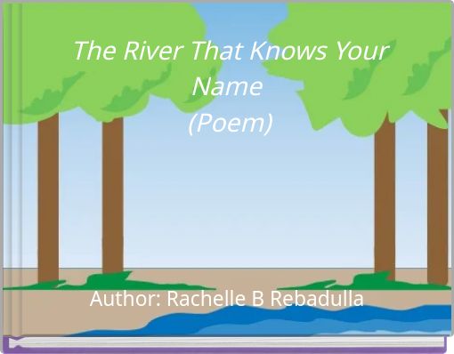 The River That Knows Your Name (Poem)