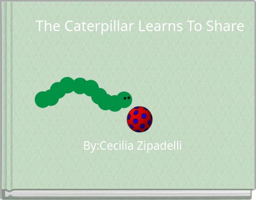 The Caterpillar Learns To Share