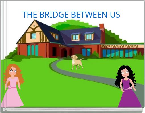 THE BRIDGE BETWEEN US