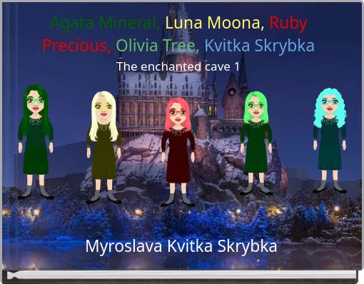Agata Mineral, Luna Moona, Ruby Precious, Olivia Tree, Kvitka Skrybka The enchanted cave 1