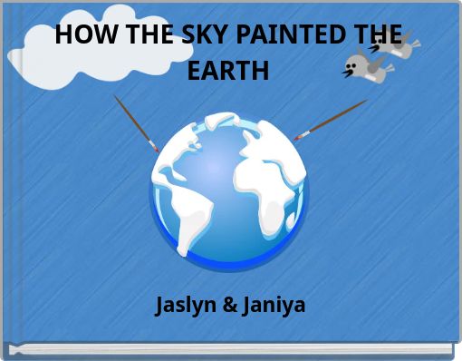 HOW THE SKY PAINTED THE EARTH