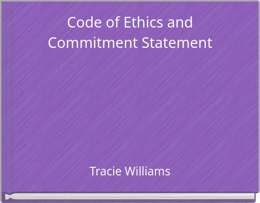 Code of Ethics and Commitment Statement