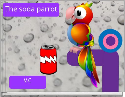 The soda parrot