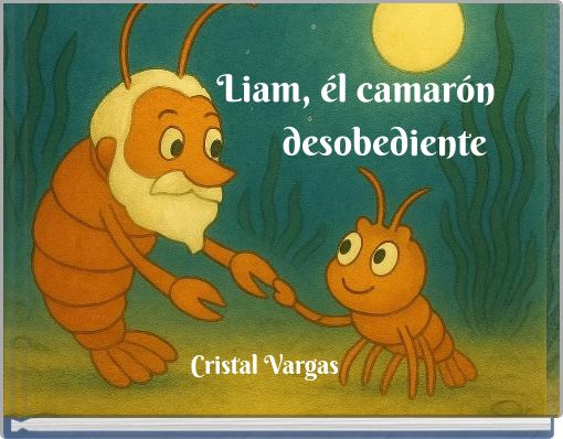 Liam, él camarón desobediente