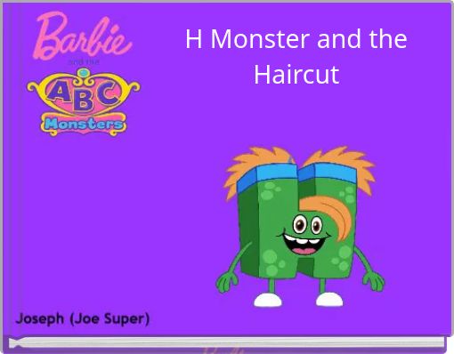 H Monster and the Haircut