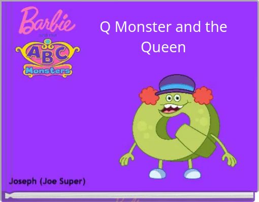 Q Monster and the Queen