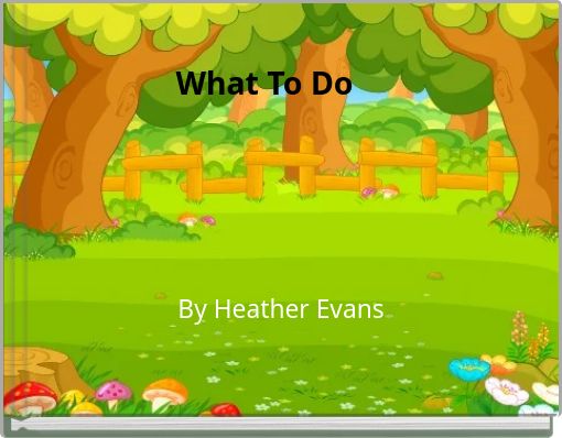 What To Do
