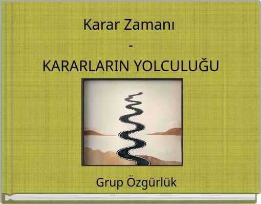 Karar Zamanı - KARARLARIN YOLCULUĞU