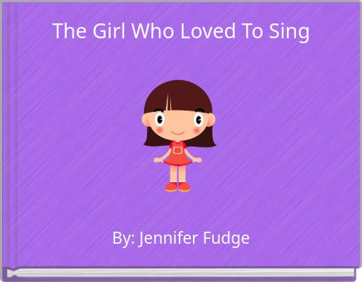The Girl Who Loved To Sing