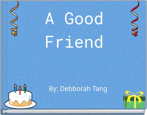 A Good Friend