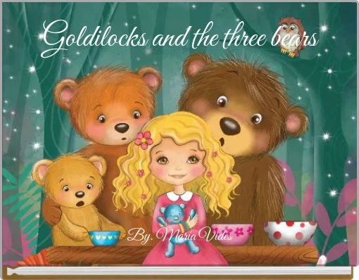 Goldilocks and the three bears