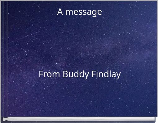 A message From Buddy Findlay
