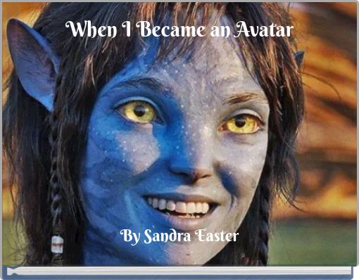 When I Became an Avatar