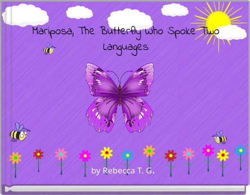 Mariposa, The Butterfly Who Spoke Two Languages