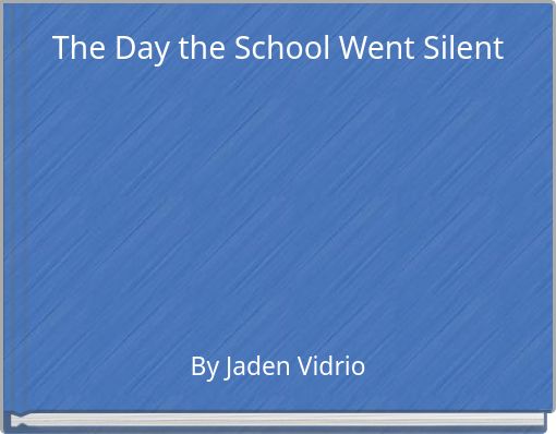 The Day the School Went Silent