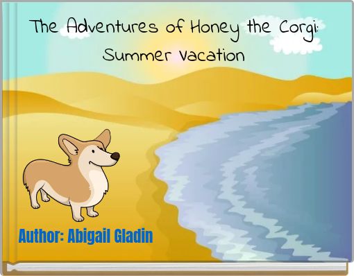 Front cover of 'The Adventures of Honey the Corgi: Summer Vacation' 