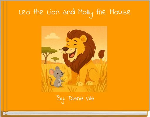 Leo the Lion and Molly the Mouse