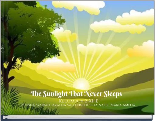 The Sunlight That Never Sleeps