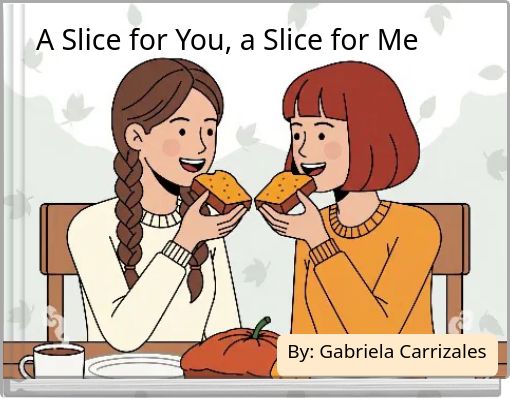 A Slice for You, a Slice for Me