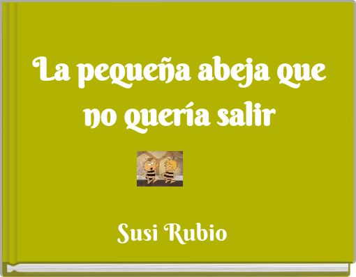 La pequeña abeja que no quería salir