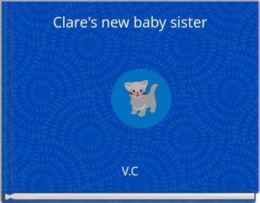 Clare's new baby sister