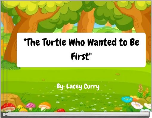 "The Turtle Who Wanted to Be First"