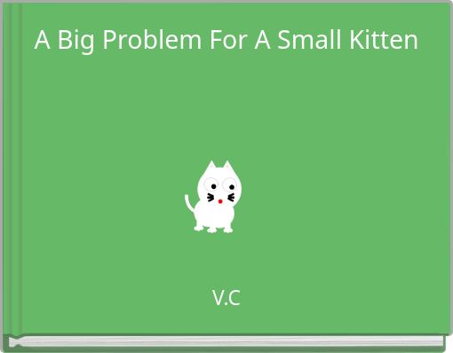 A Big Problem For A Small Kitten