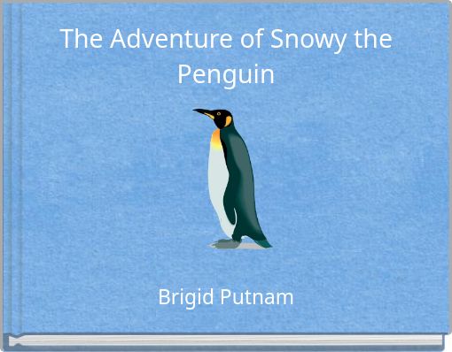 The Adventure of Snowy the Penguin