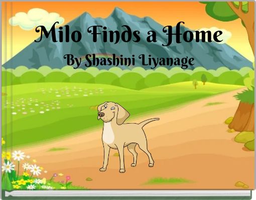 Milo Finds a Home By Shashini Liyanage